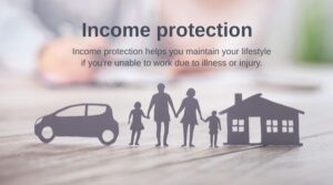 income protection helping a family maintain financial security if unable to work